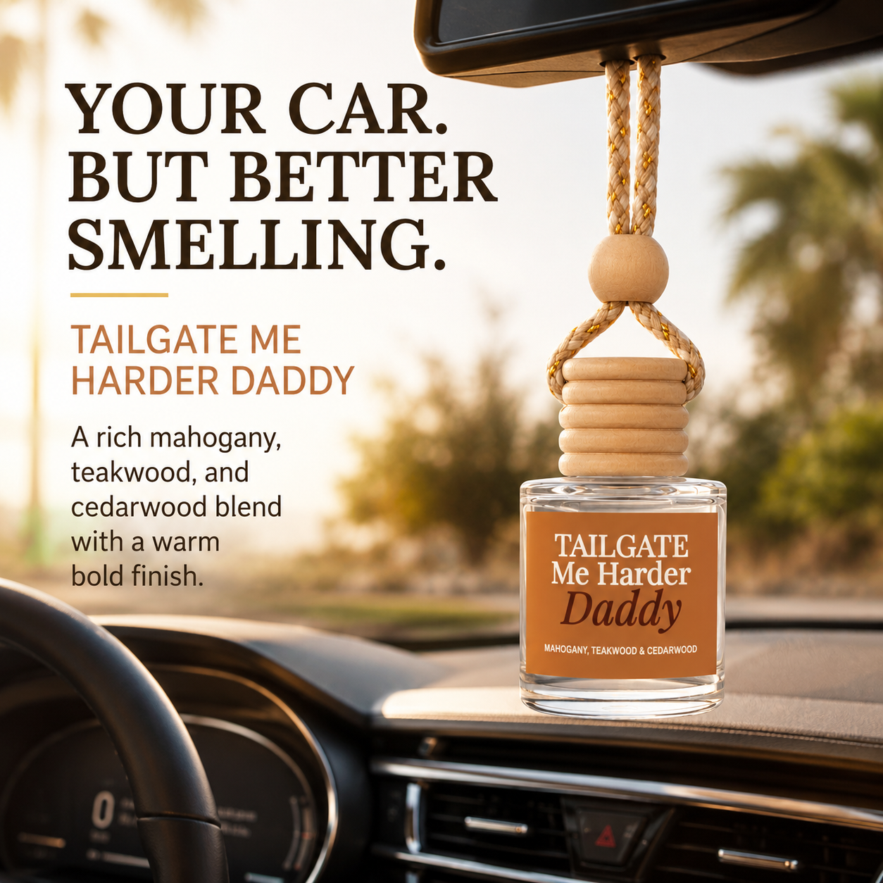 Car Diffuser - Tailgate Me Harder Daddy Rustic Mahogany
