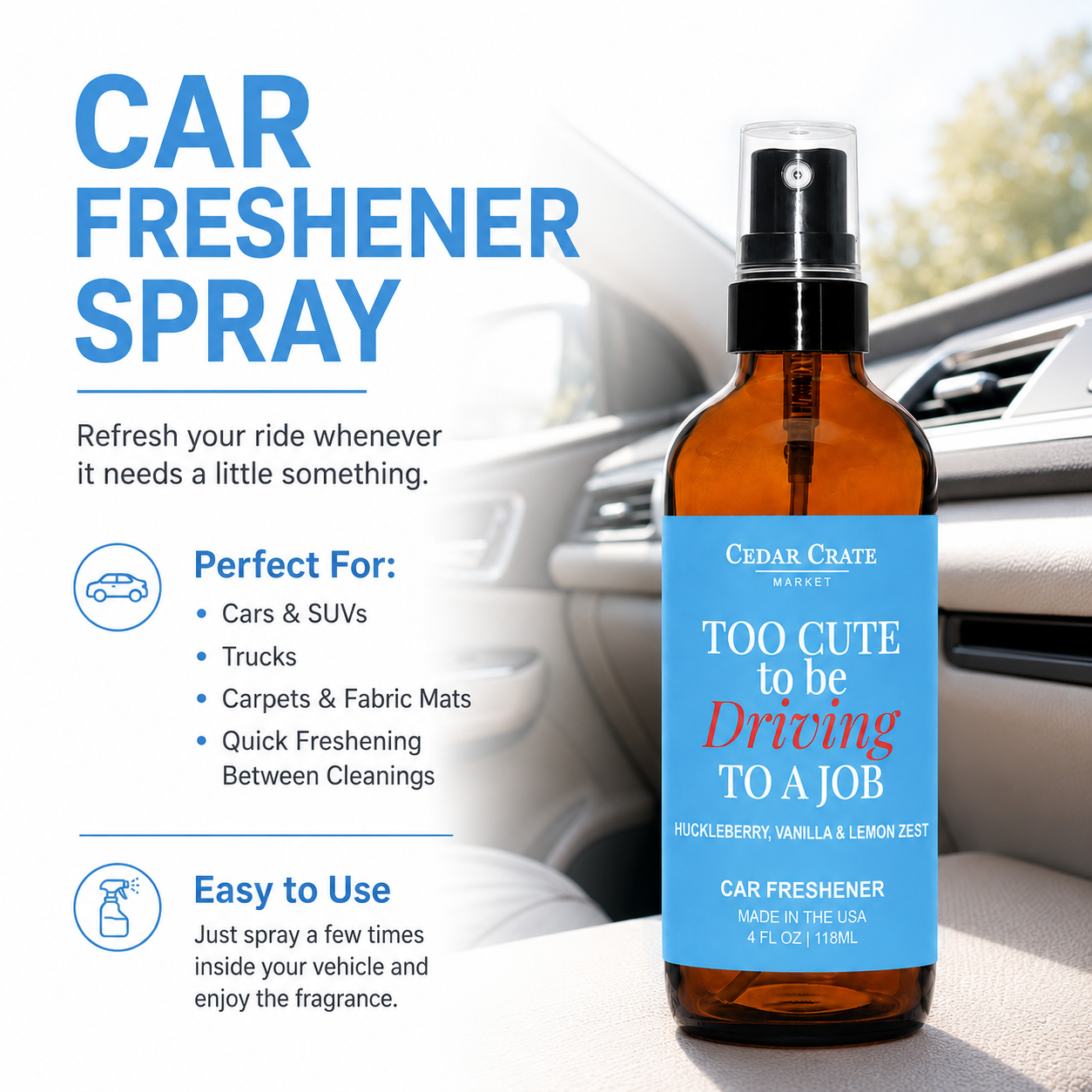 Car Freshies - Too Cute To Be Driving To A Job Spray 4 oz
