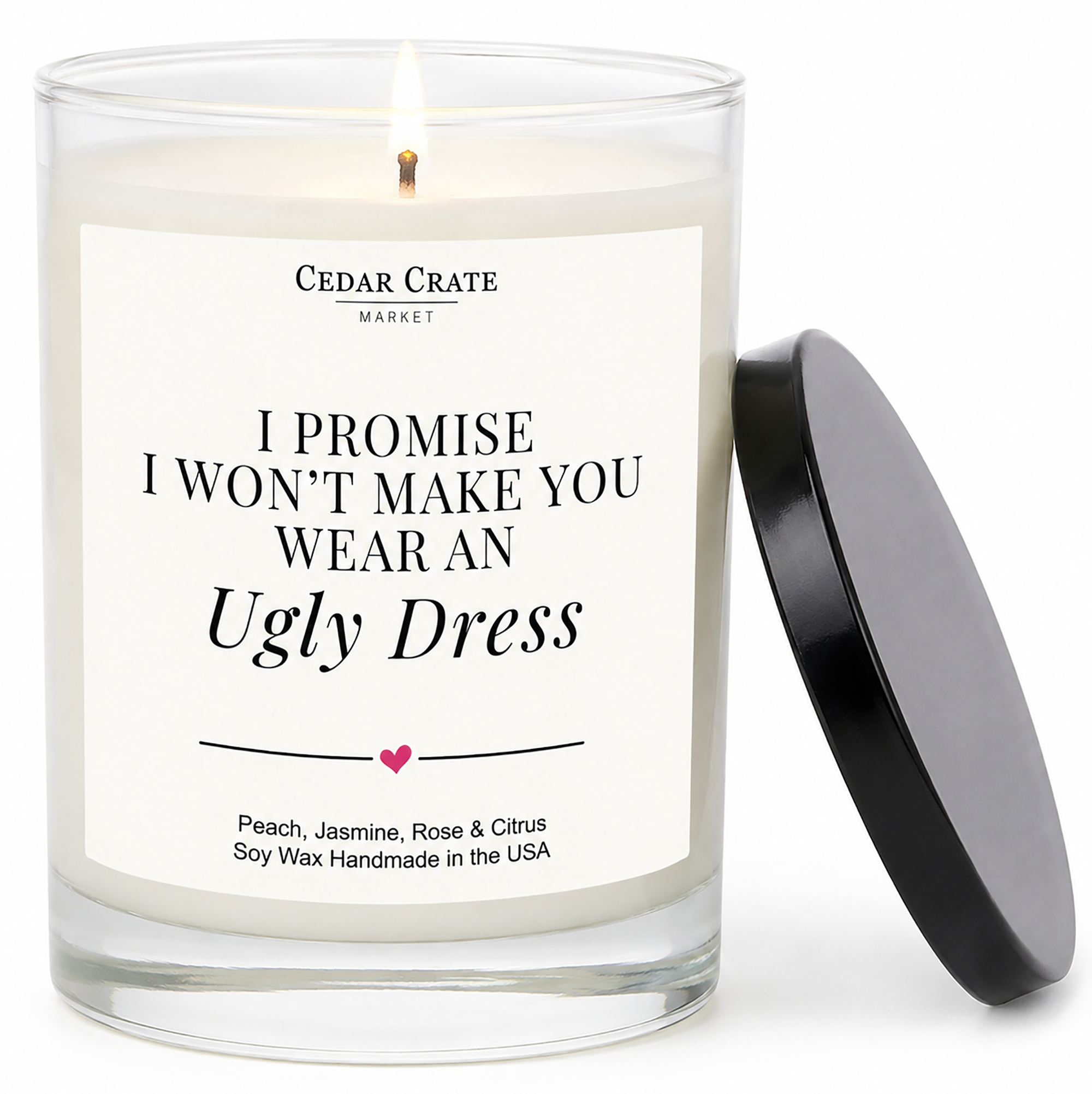 Bridesmaid Candle - No Ugly Dress, I Promise