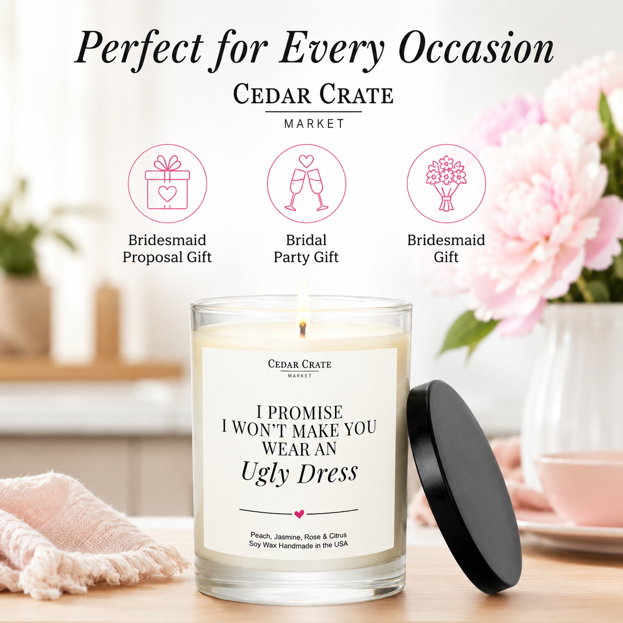 Bridesmaid Candle - No Ugly Dress, I Promise