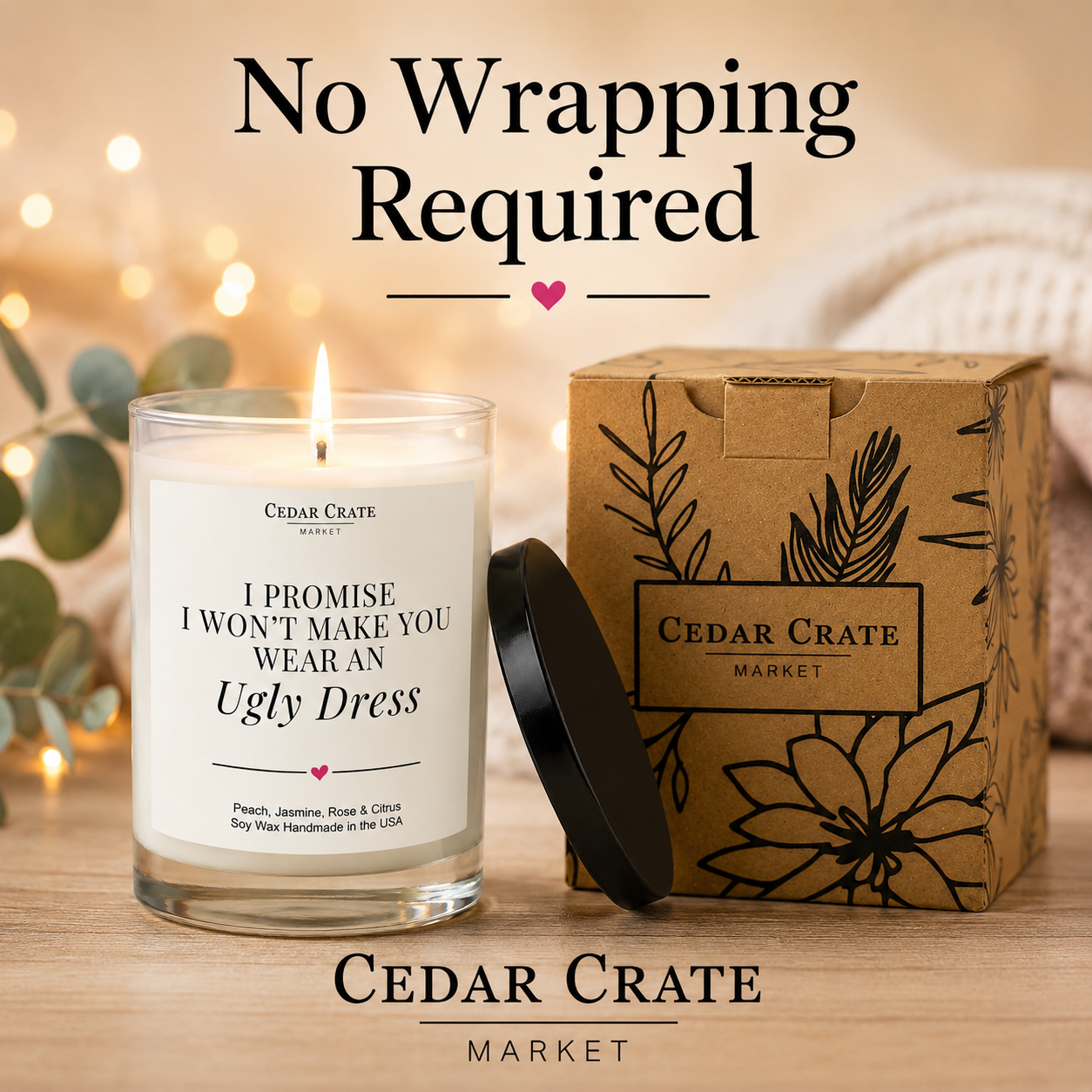 Bridesmaid Candle - No Ugly Dress, I Promise