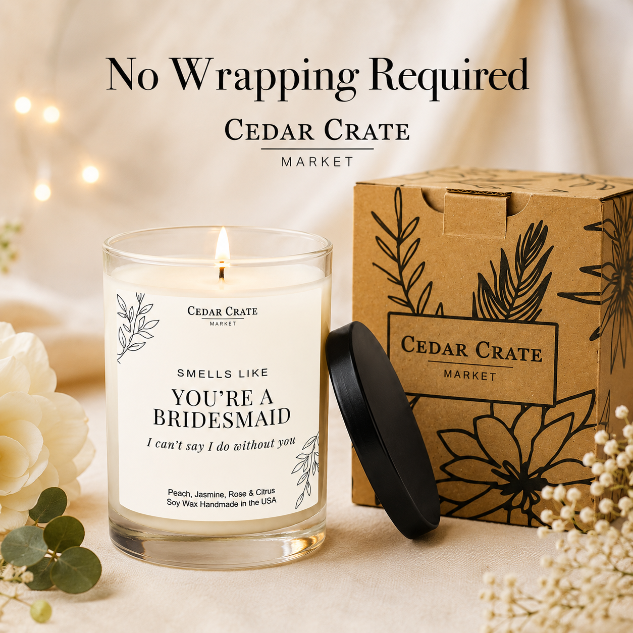 Bridesmaid Candle - I Can't Say I Do Without You