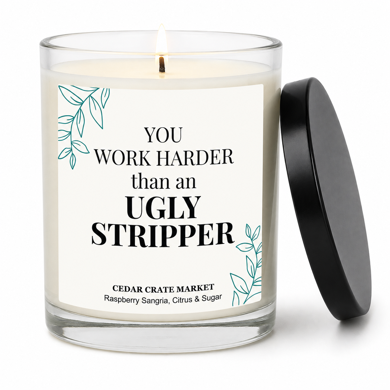 Coworker Candle - You Work Harder Than a Stripper
