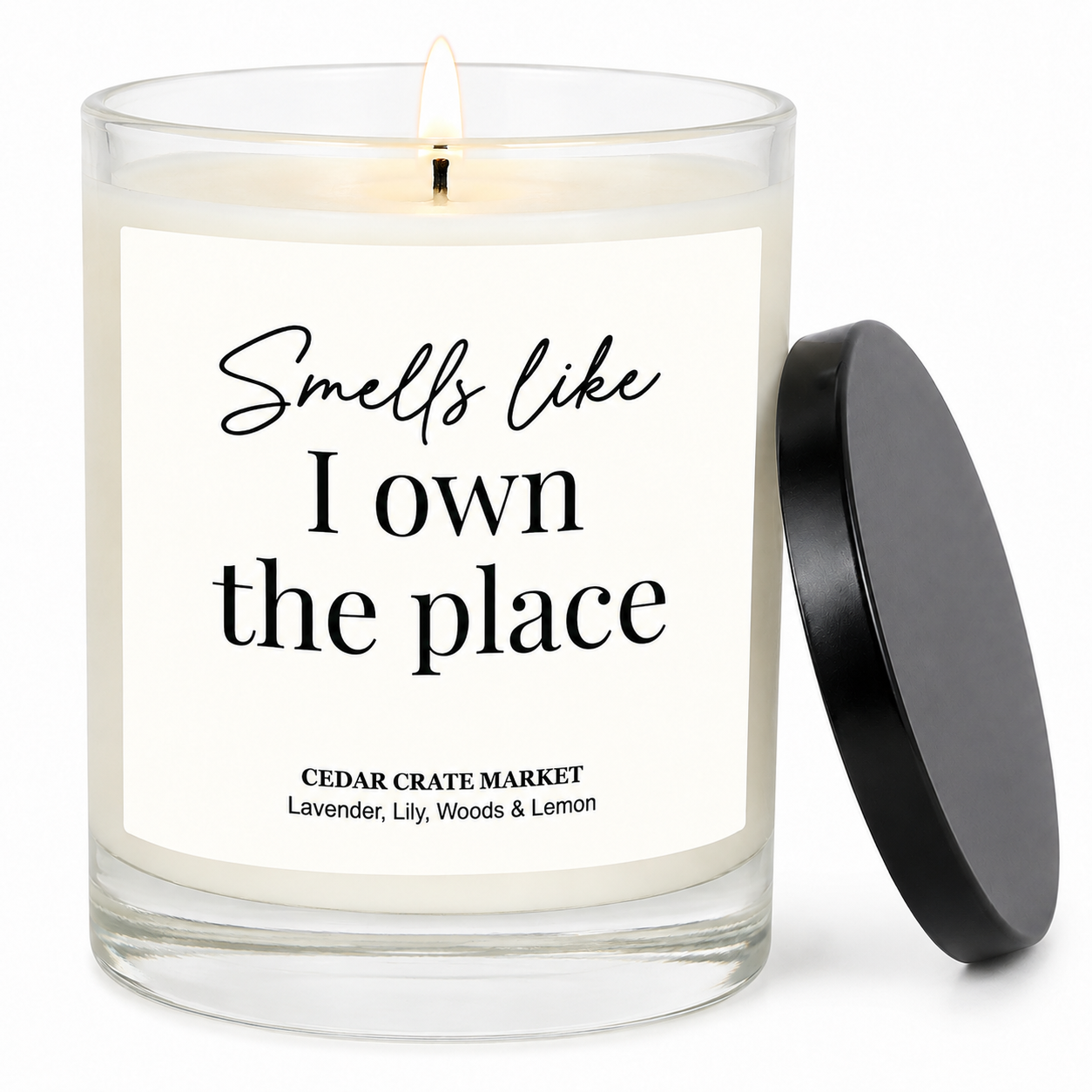 Housewarming Candle - Smells Like I Own the Place