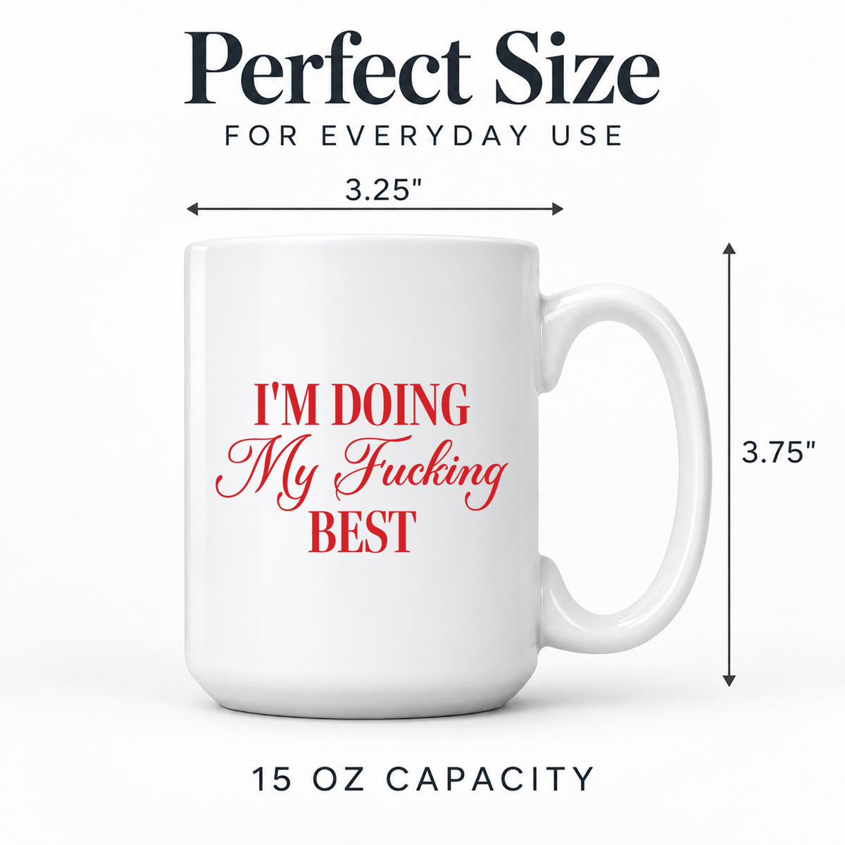 Funny Coffee Mugs - I'm Doing My Fucking Best, 15 oz Ceramic