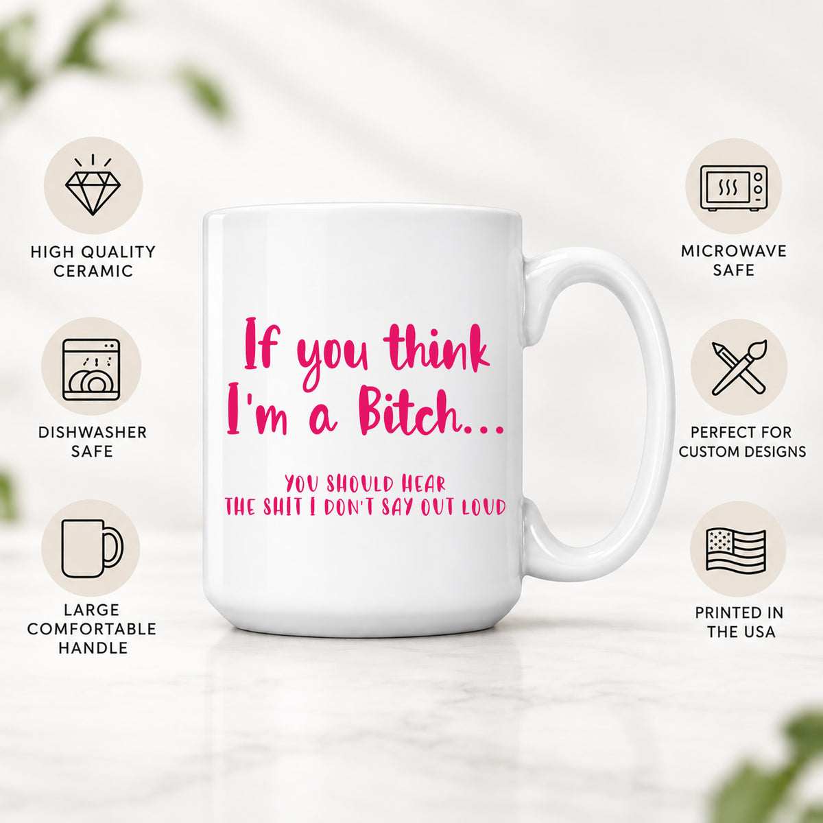 Funny Coffee Mugs - If You Think I'm A Bitch You Should Hear