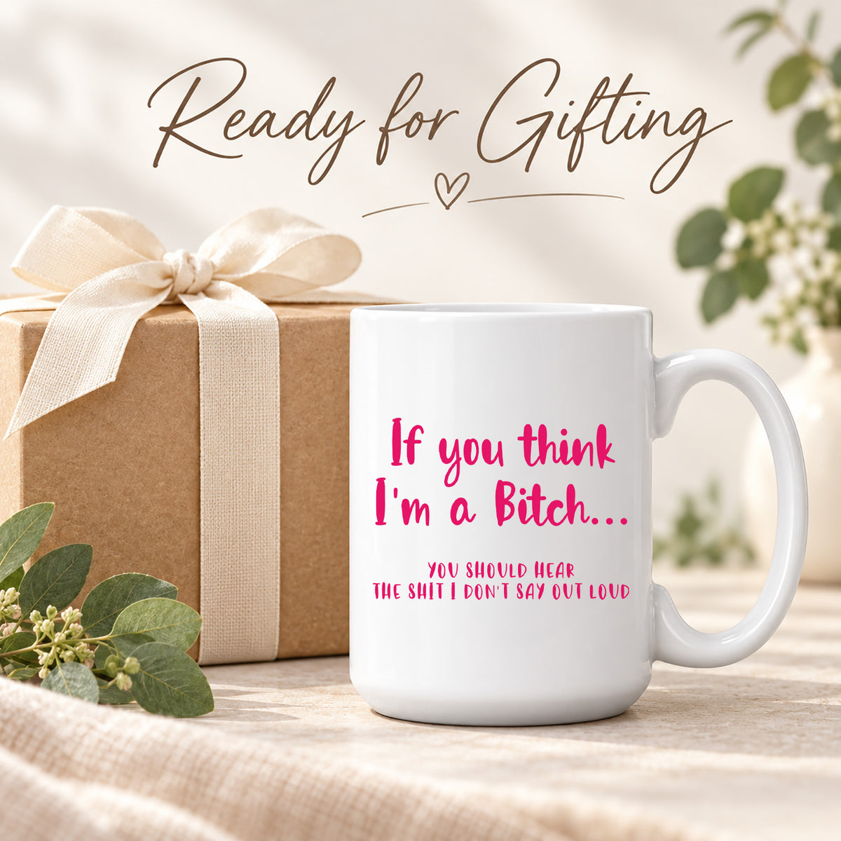 Funny Coffee Mugs - If You Think I'm A Bitch You Should Hear