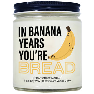 In Banana Years You're Bread Clear Jar
