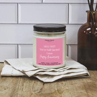 Holy Shit! We're Still Married I Mean Happy Anniversary Color Jar Candle