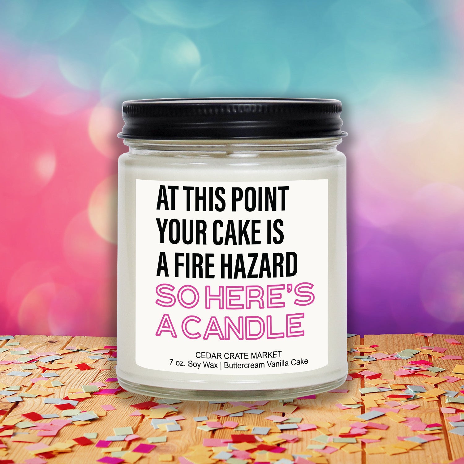 At This Point Your Cake Is A Fire Hazard So Here's A Candle Clear Jar