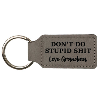 Don't Do Stupid Shit Love Grandma - Vegan Leather Keychain
