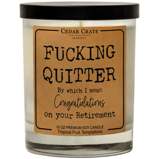 Fucking Quitter I Mean Congrats Soy Candle