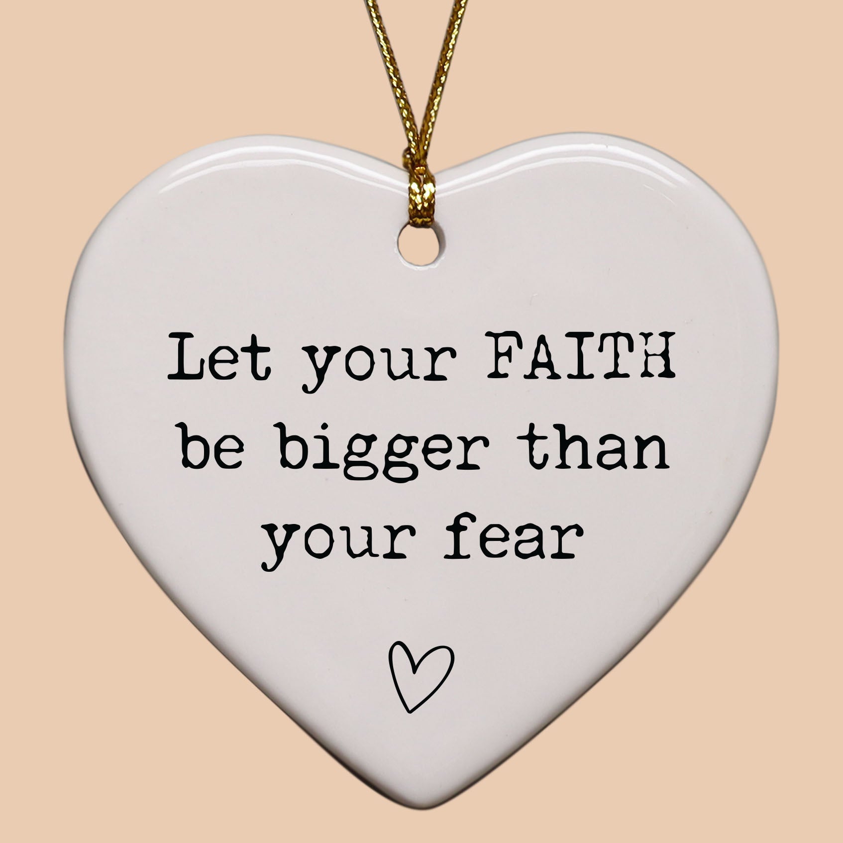 Let Your Faith Be Bigger Than Your Fear Keepsake Ornament