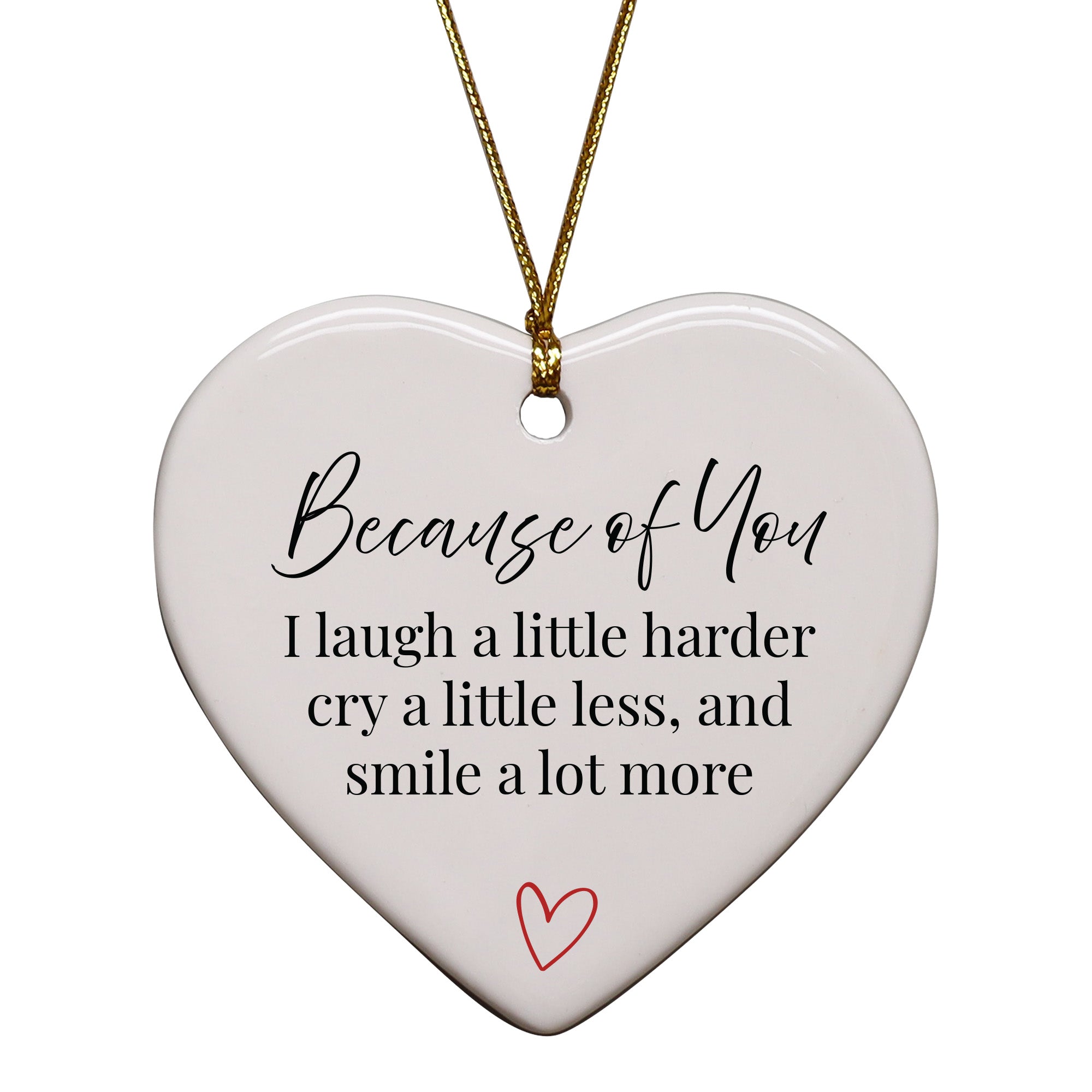 Because of You I Laugh A Little Harder Keepsake Ornament