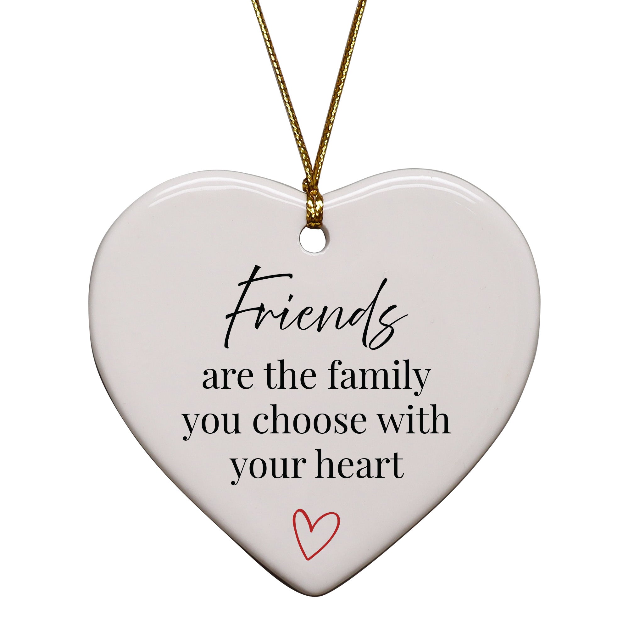 Friends Are Family You Choose With Your Heart Keepsake Ornament