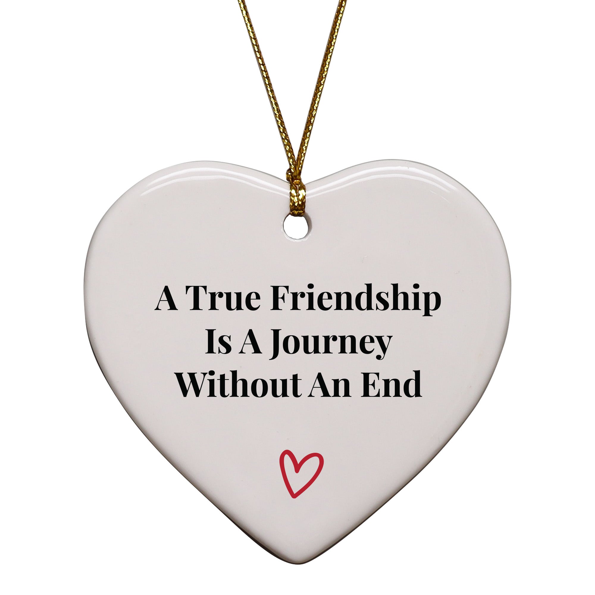 A True Friendship Is A Journey Without An End Keepsake Ornament