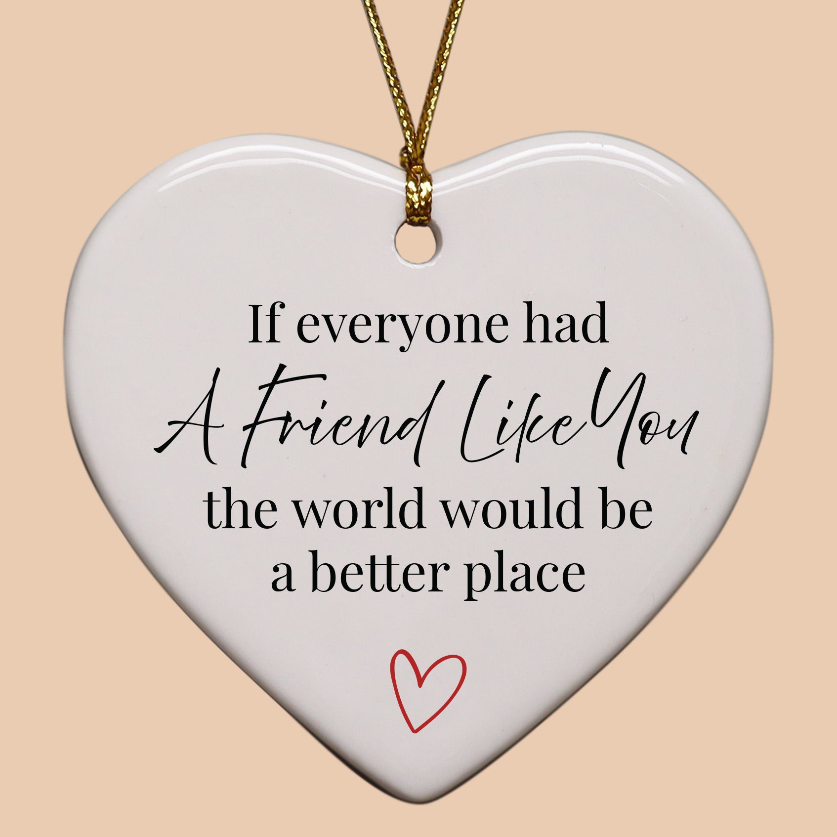 If Everyone Had A Friend Like You Keepsake Ornament