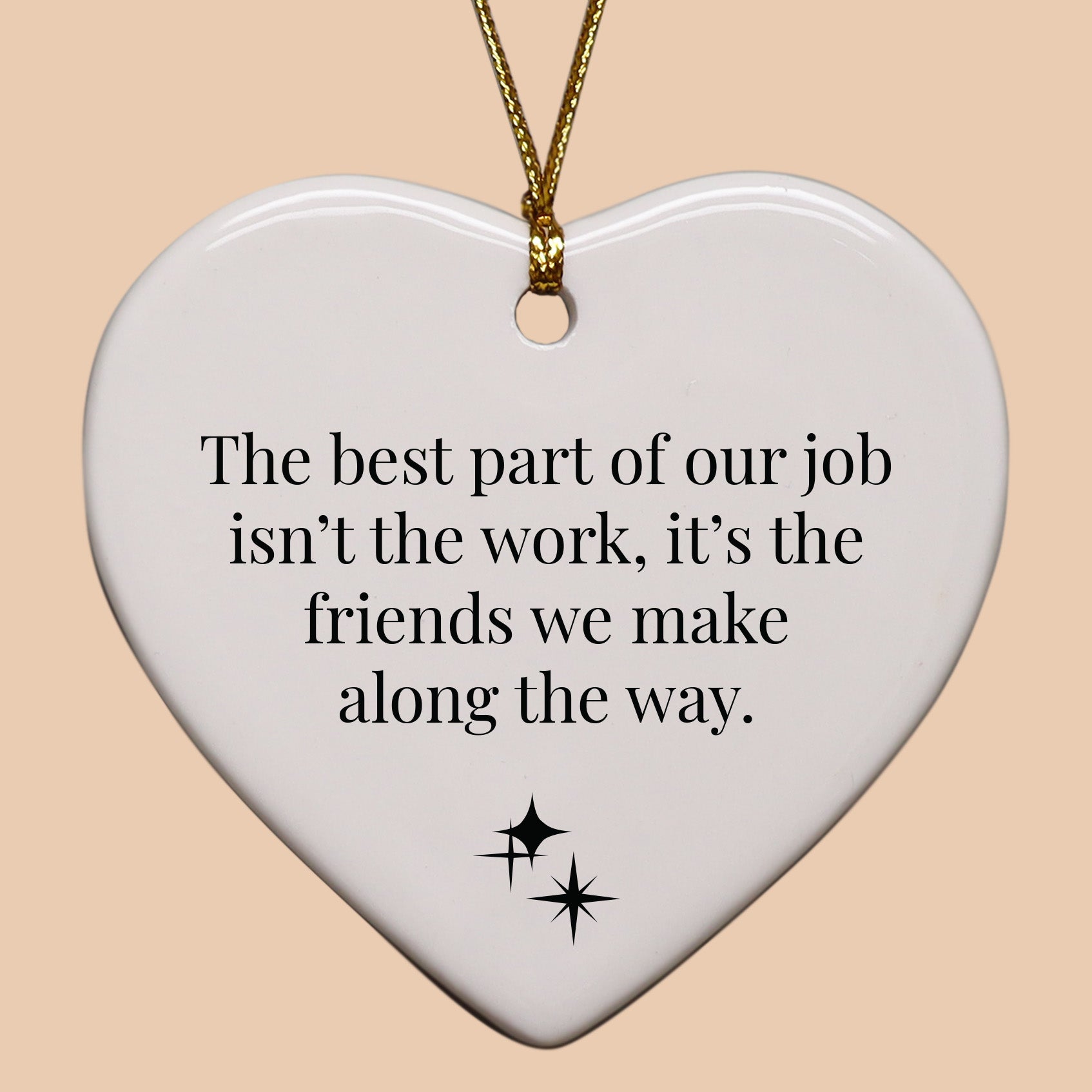 The Best Part Of Our Job Isn't The Work Keepsake Ornament