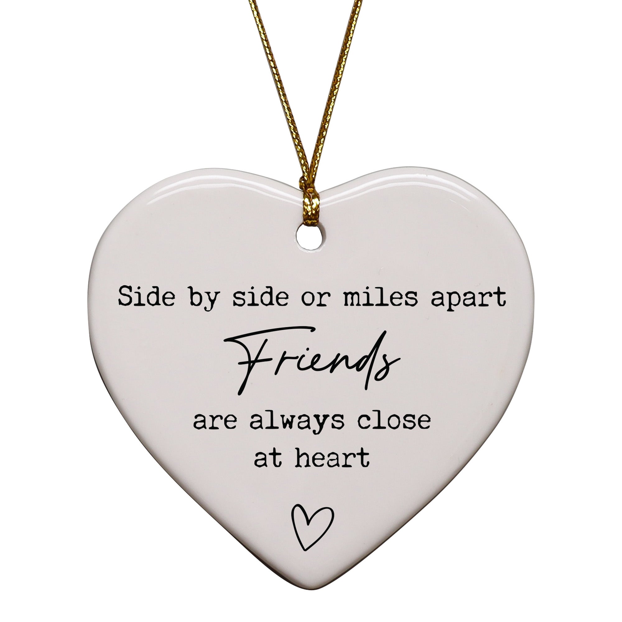 Side By Side Or Miles Apart Friends Are Always Close At Heart Keepsake Ornament
