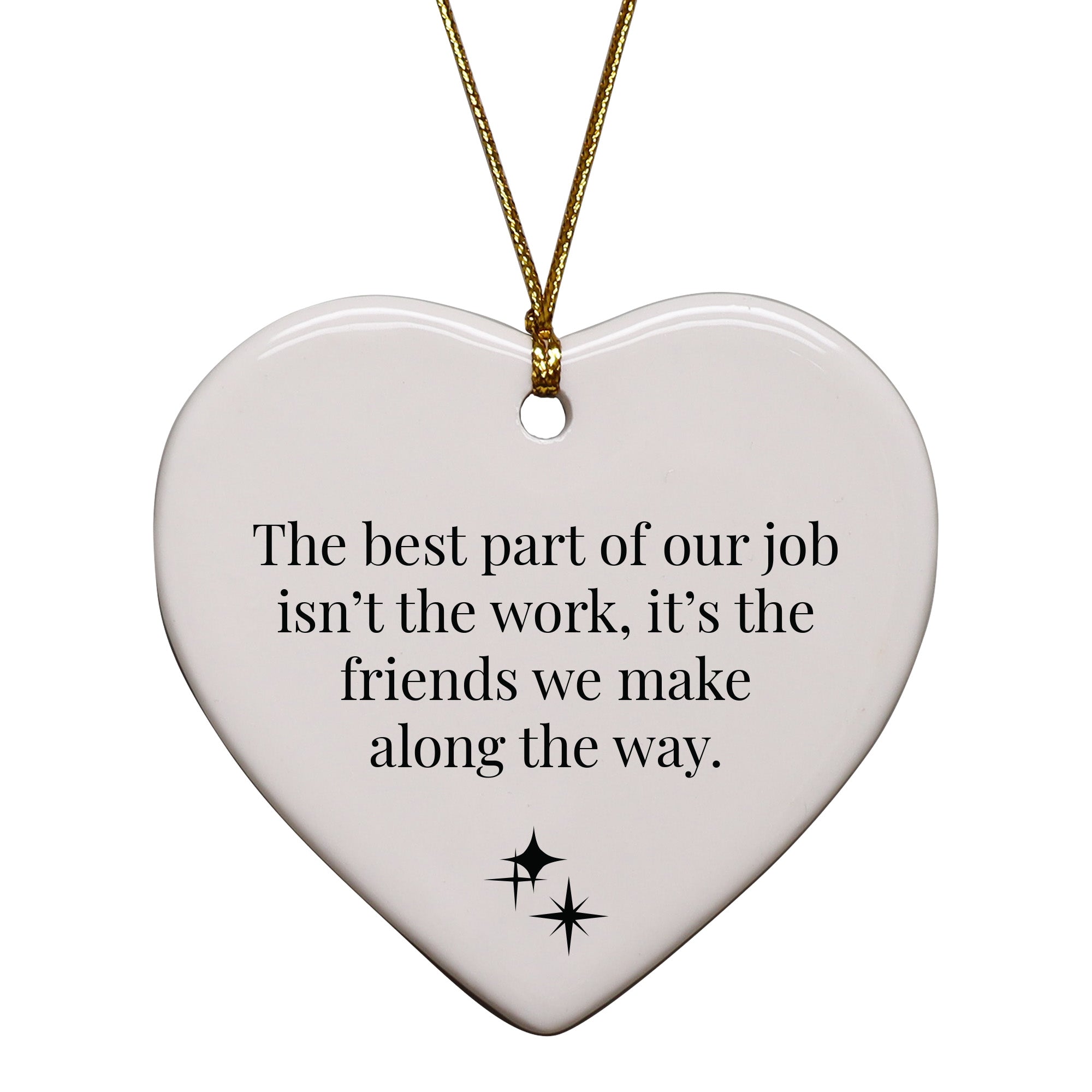 The Best Part Of Our Job Isn't The Work Keepsake Ornament