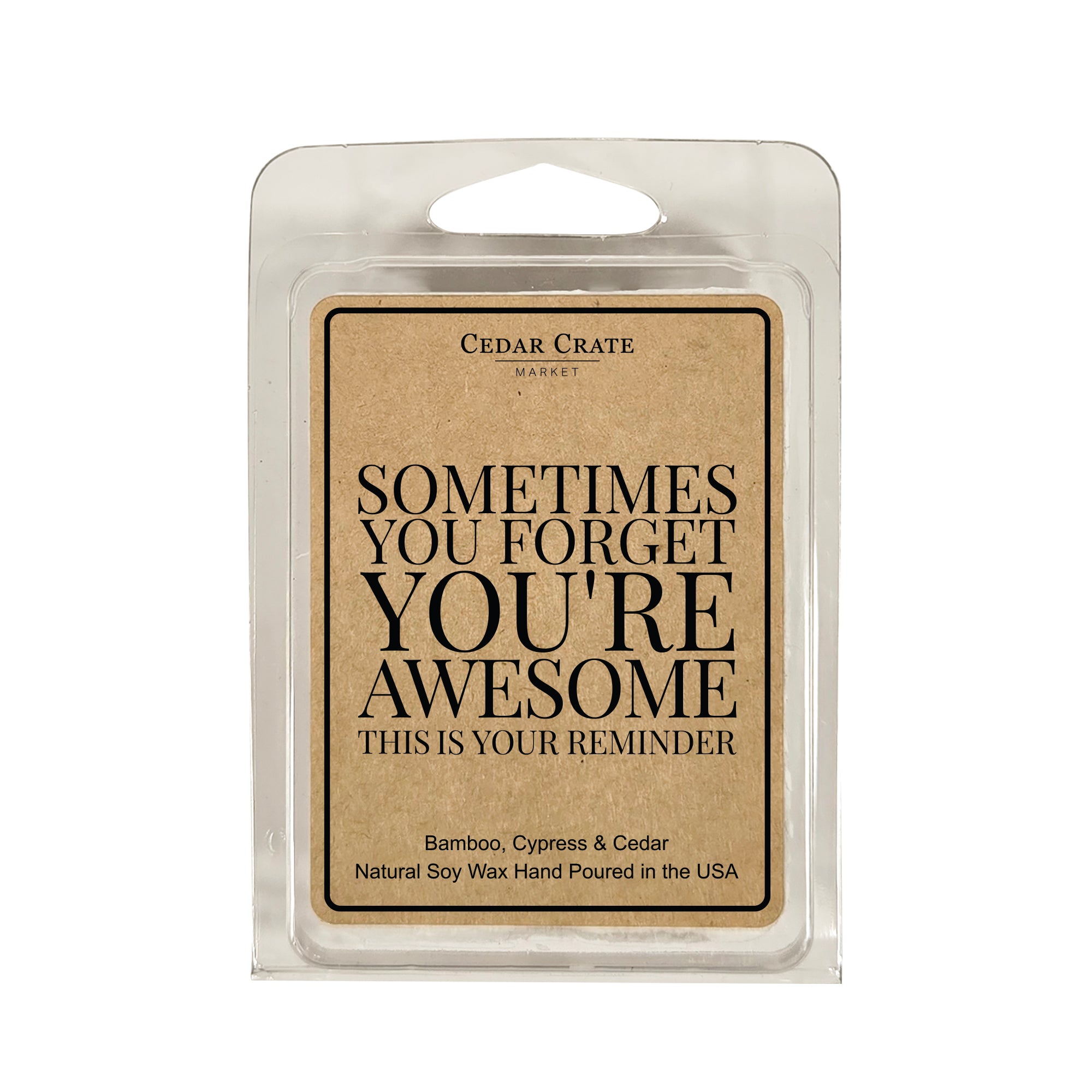 Cedar Crate Market Wax Melt “Sometimes You Forget You're Awesome, So This is Your Reminder" funny gift