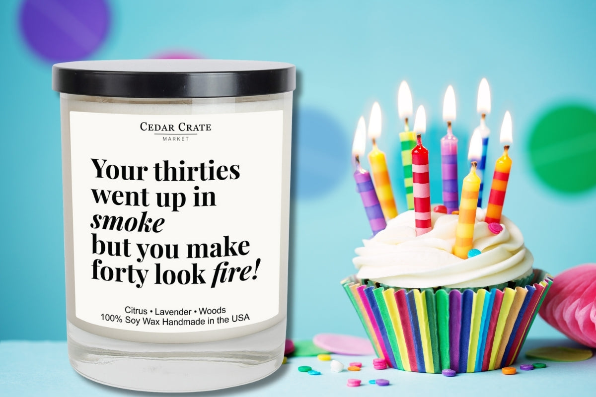 Your Thirties Went Up In Smoke White Candle