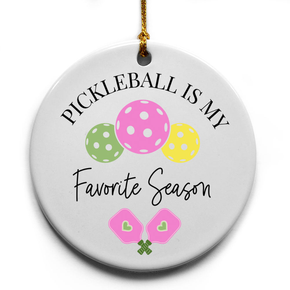 Pickleball Is My Favorite Season Keepsake Ornament