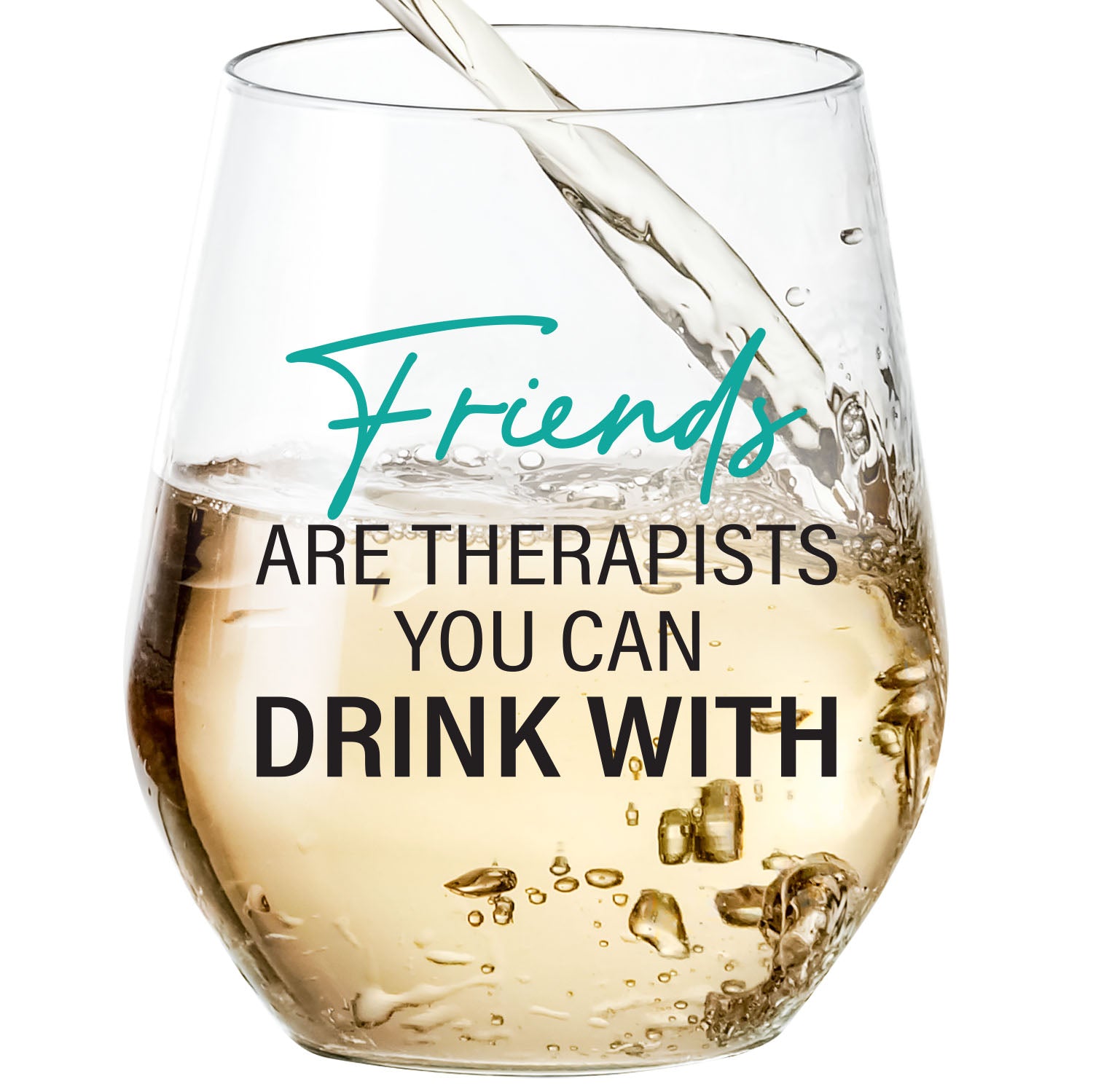 Friends are Therapists You Can Drink With - Wine Glass