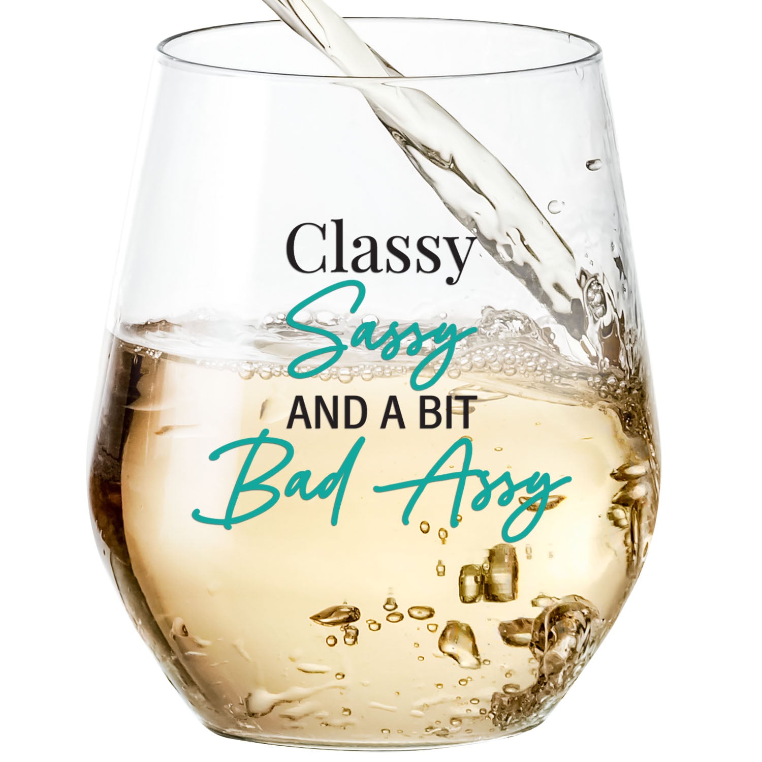 Classy Sassy And A Bit Bad Assy - Wine Glass
