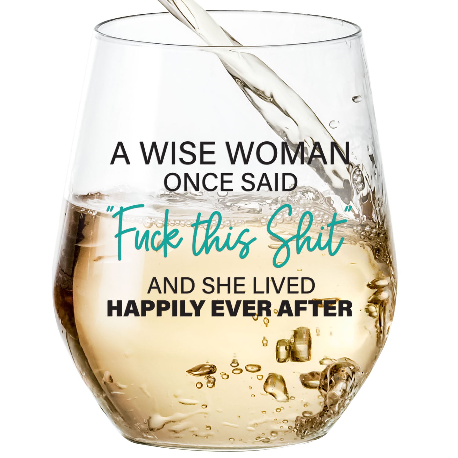 A Wise Woman Once Said - Wine Glass
