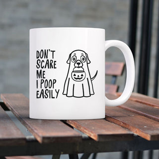 Don't Scare Me I Poop Easily Mug