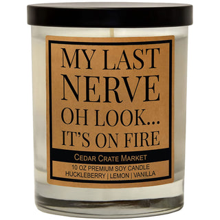 My Last Nerve - Oh Look . . . It's on Fire Soy Candle