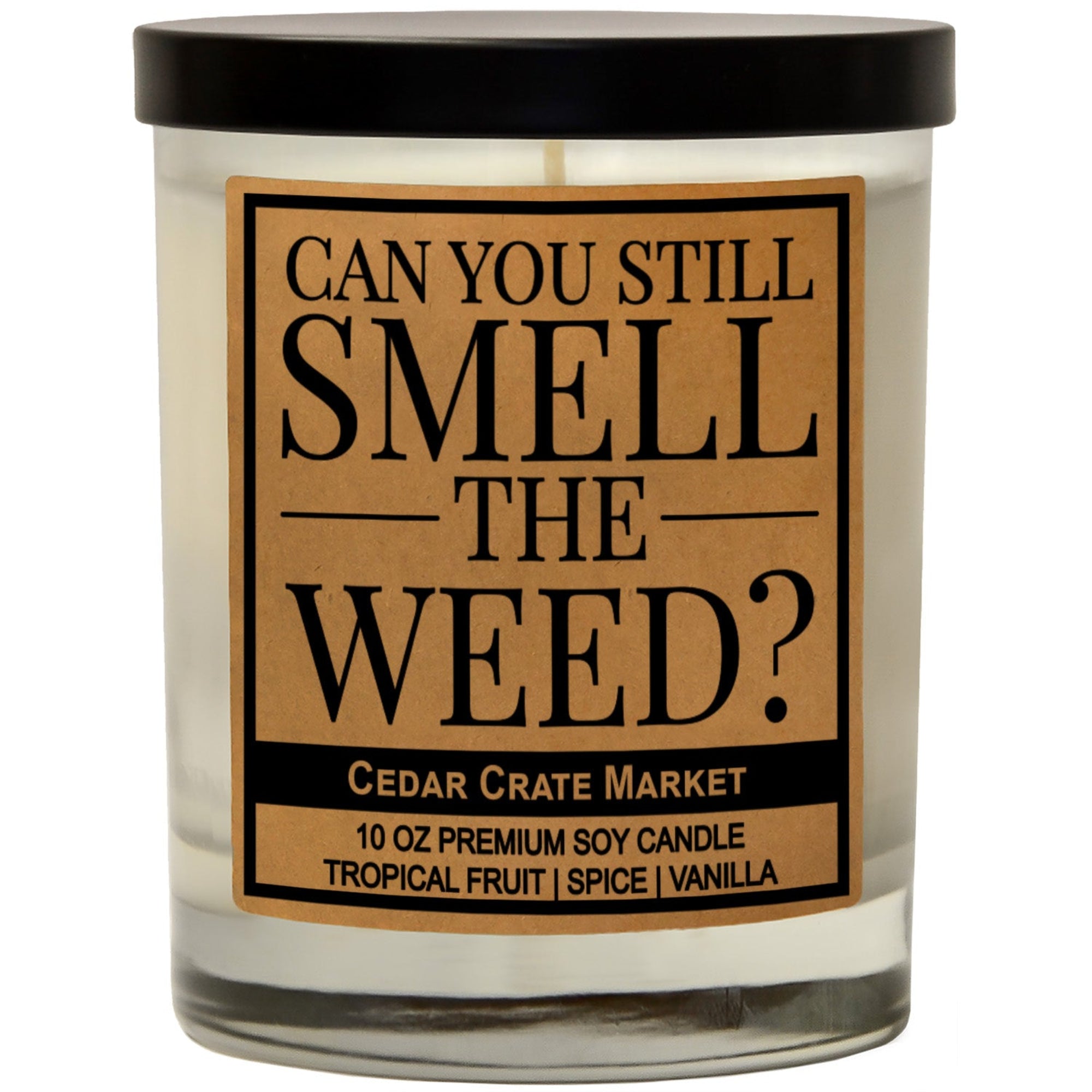 Cedar Crate Market Soy Candle "Can You Still Smell The Weed Candle Funny" funny gift