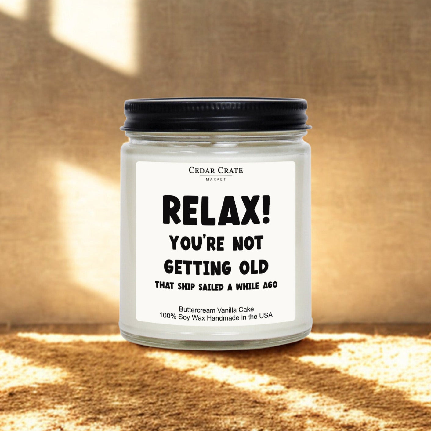 Relax You're Not Getting Old That Ship Sailed White Jar