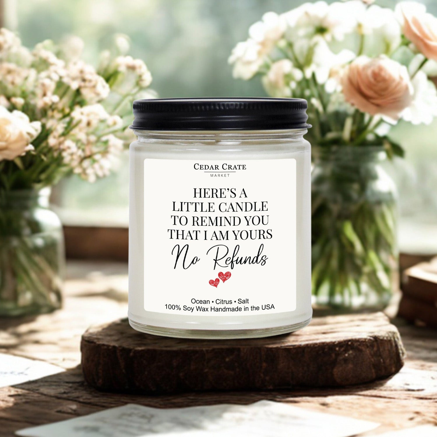 Here's a Little Candle to Remind You That I am Yours No Refunds Clear Jar Candle