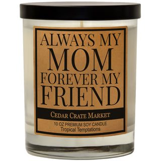 Always My Mom Forever My Friend Soy Candle
