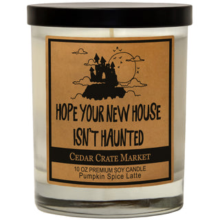 I Hope Your New House Isn't Haunted Soy Candle