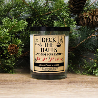 Deck The Halls And Not Your Family Fa La La Soy Candle