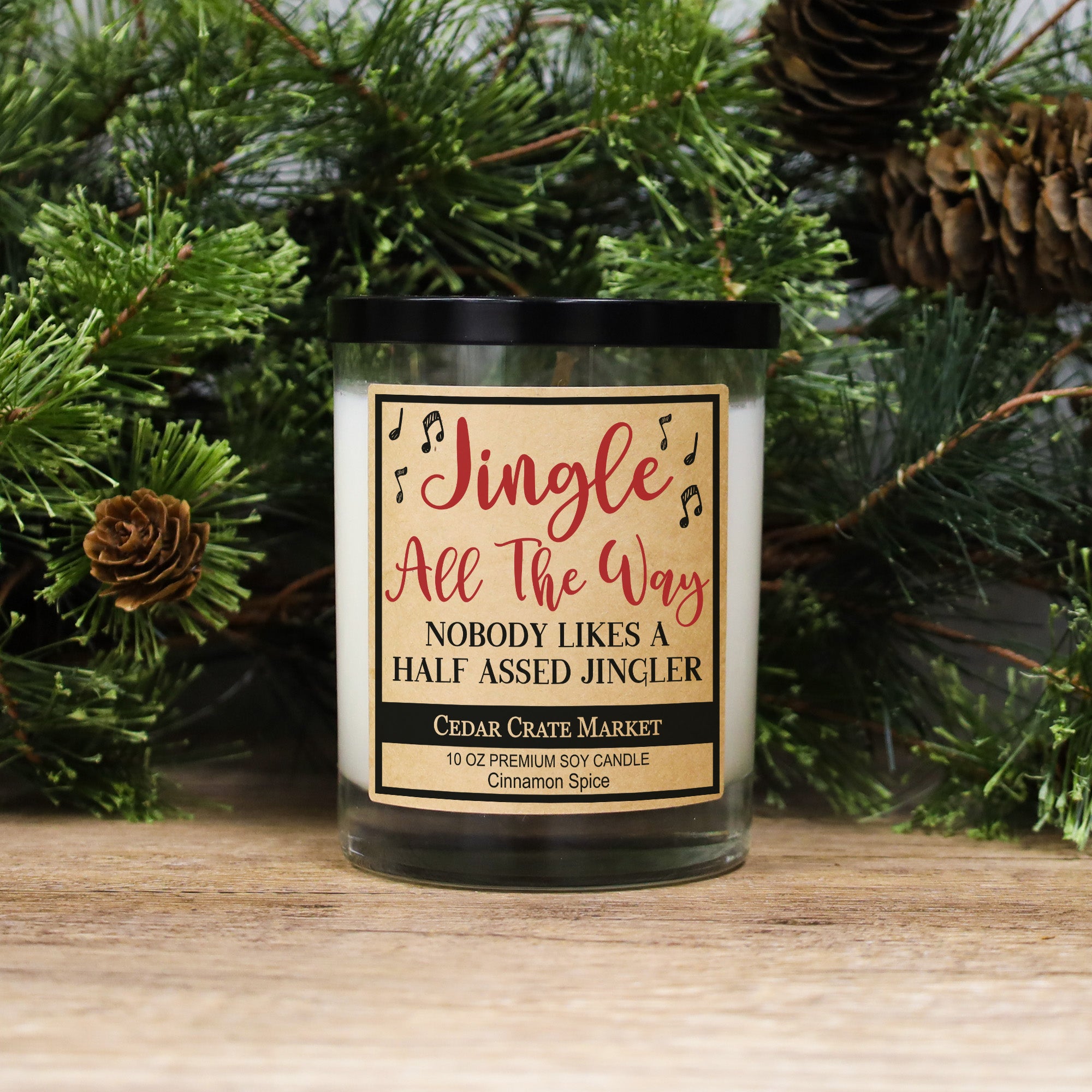 Jingle All The Way Nobody Likes A Half Assed Jingler Soy Candle