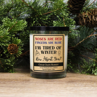 Noses Are Red Fingers Are Blue I'm Tired Of Winter How About You? Soy Candle