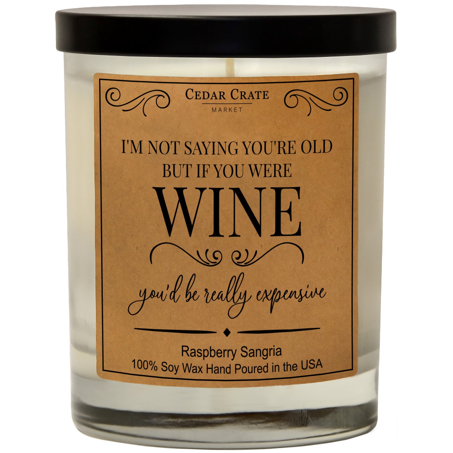 If You Were Wine You'd Be Really Expensive Soy Candle