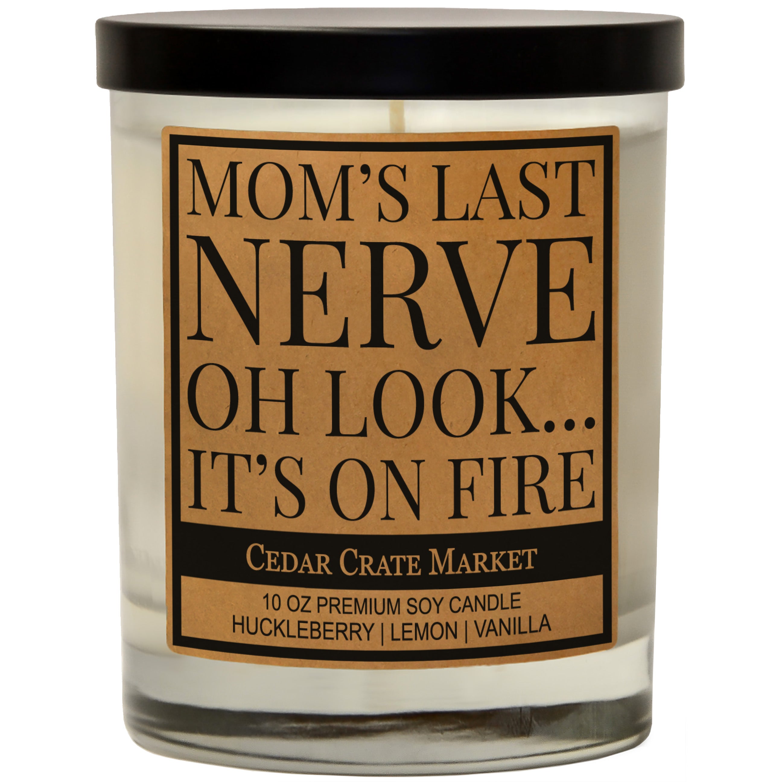 Mom's Last Nerve - Oh Look . . . It's on Fire Kraft Candle