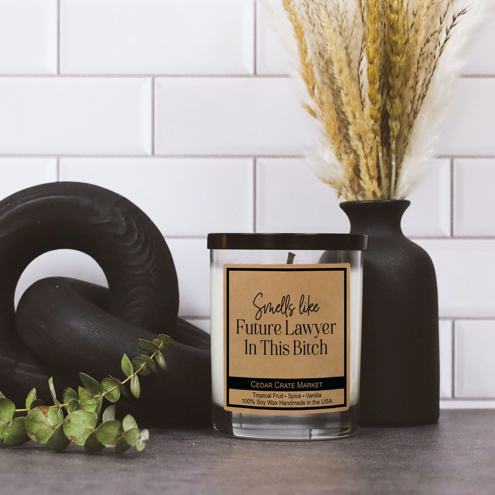 Smells Like Future Lawyer In This Bitch Soy Candle
