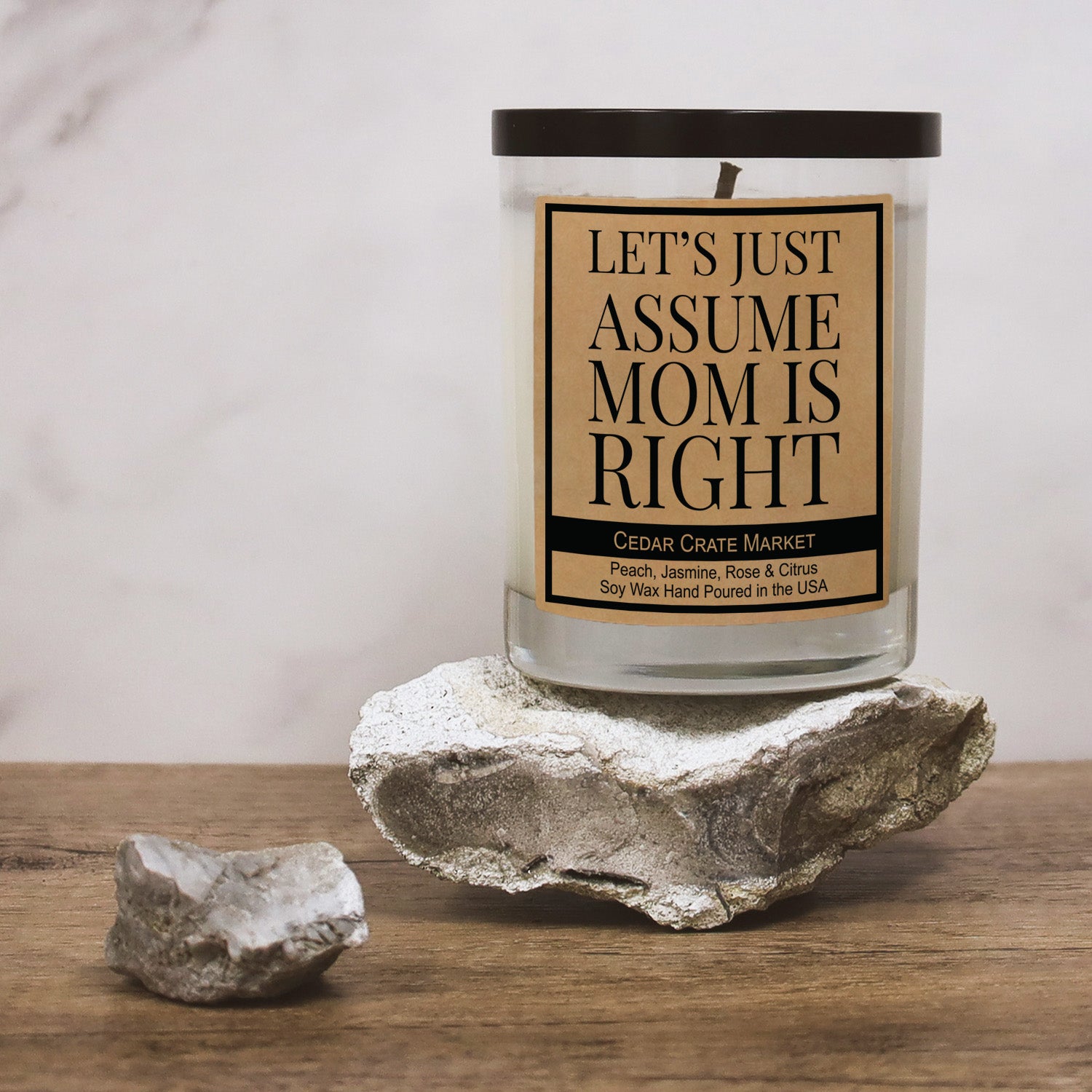 Let's Just Assume Mom Is Right Signature Candle