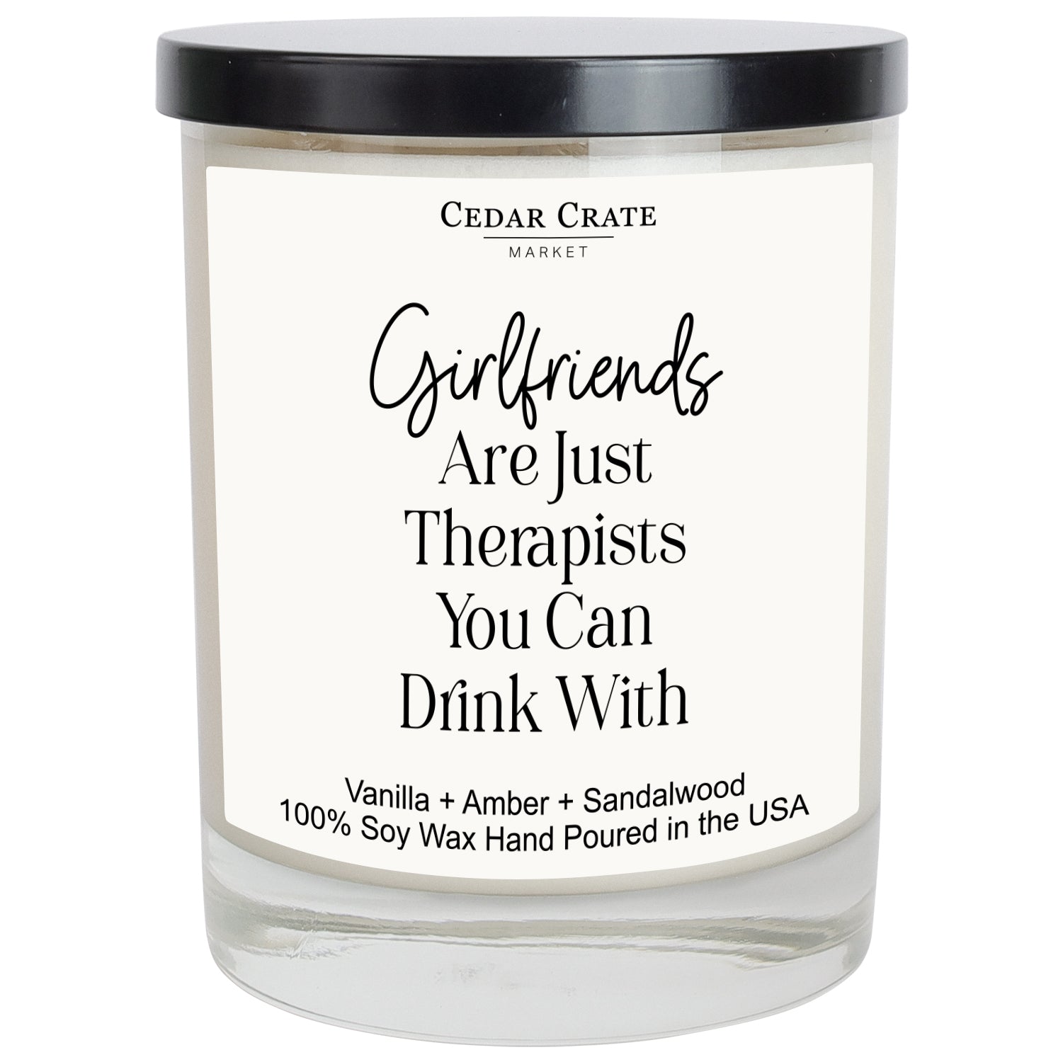 Girlfriends Are Just Therapists You Can Drink With White Candle