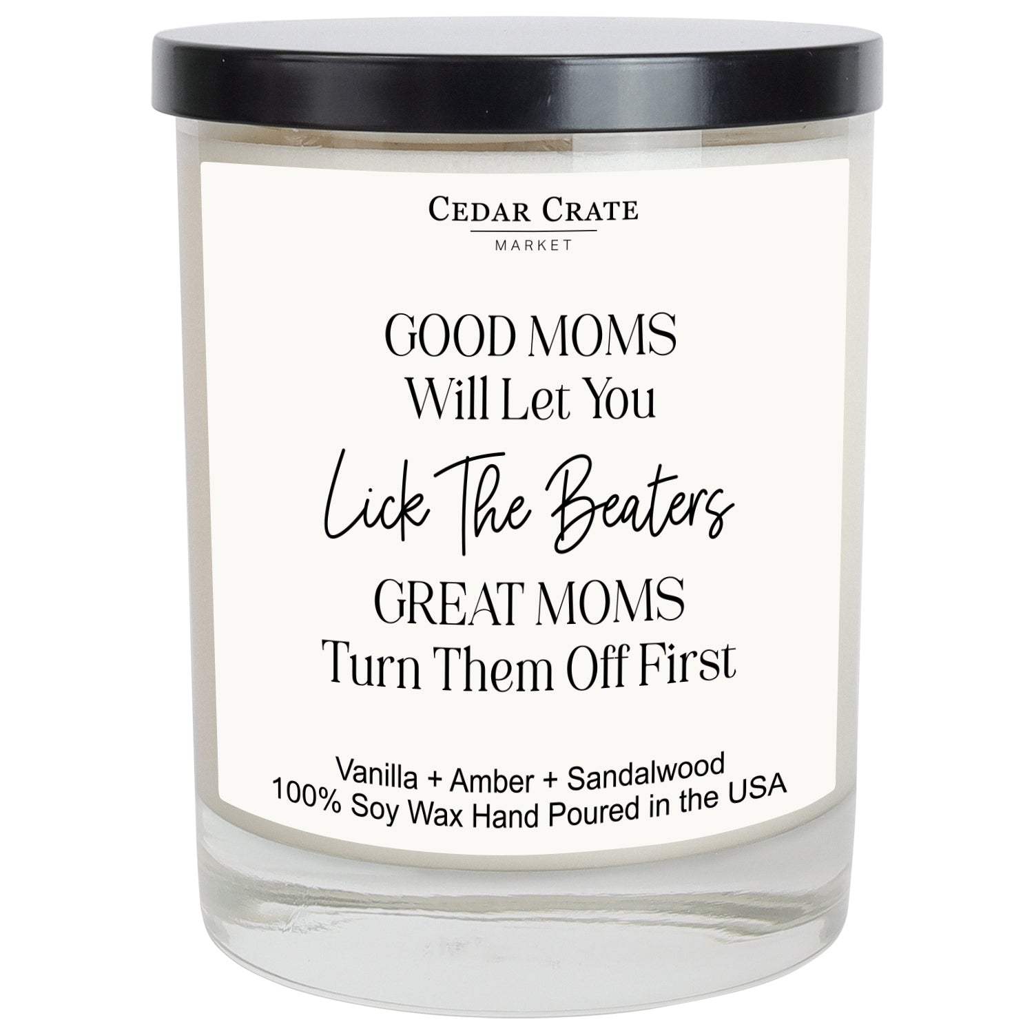 Good Moms Will Let You Lick The Beaters White Candle