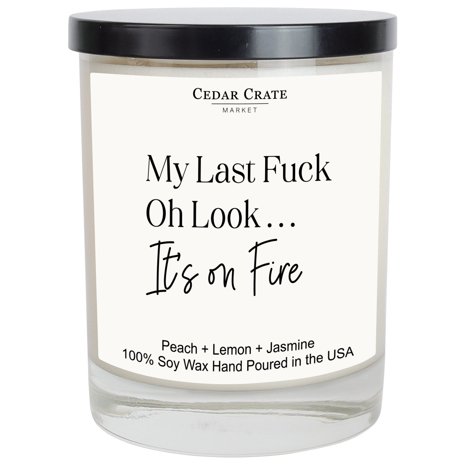 My Last Fuck, Oh Look It's on Fire White Candle