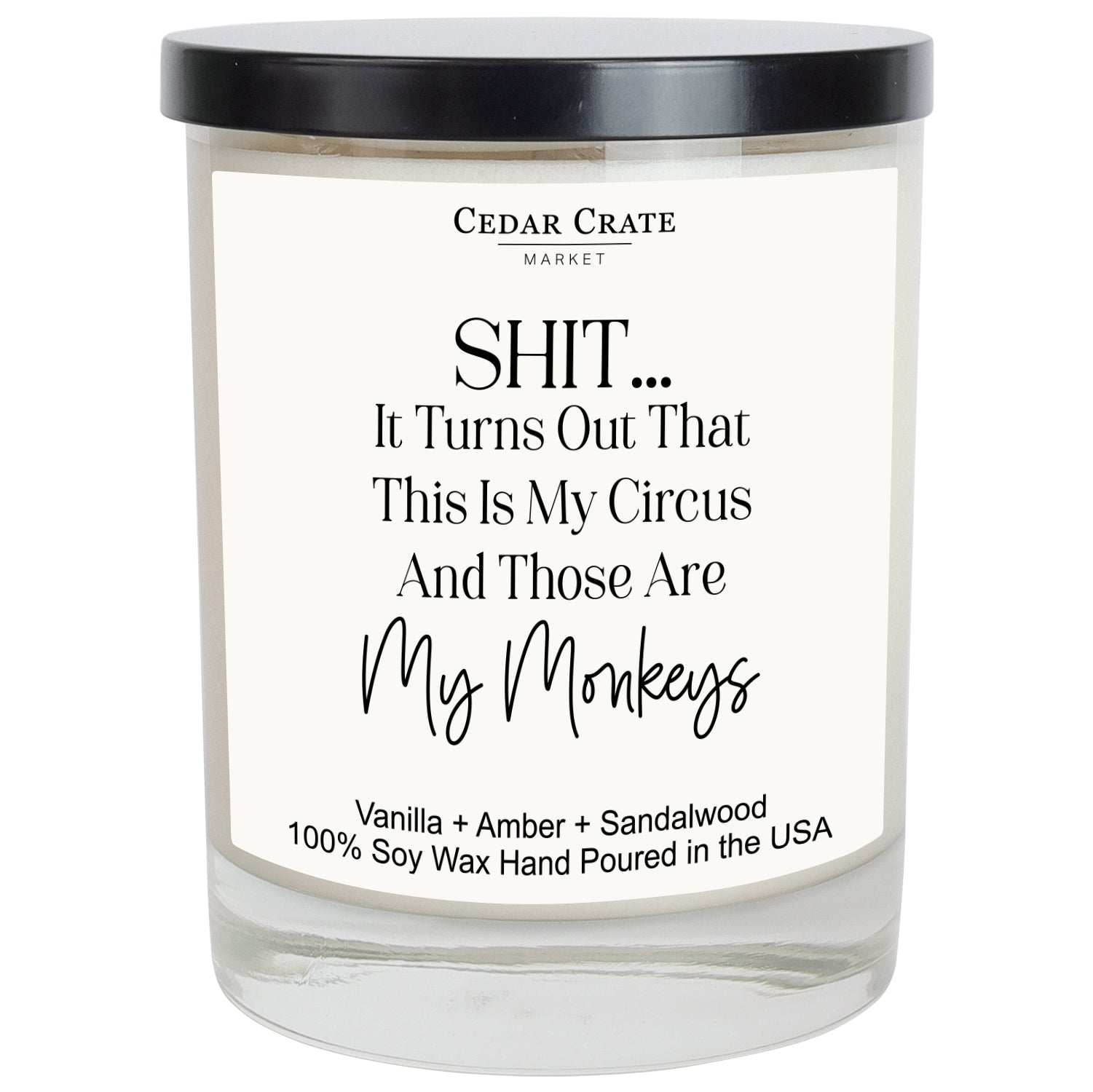 Shit... It Turns Out That This Is My Circus and Those Are My Monkeys White Candle