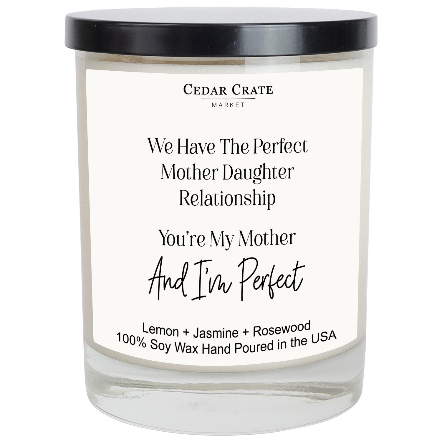 We Have The Perfect Mother Daughter Relationship White Candle