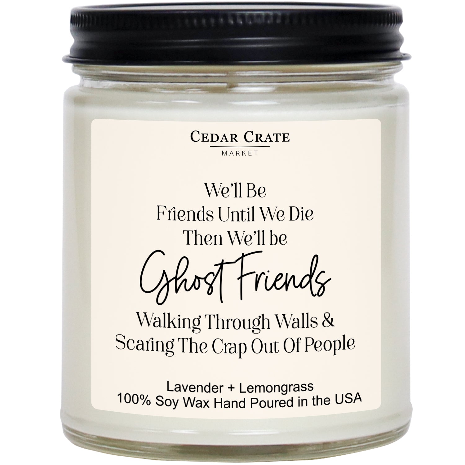 We'll Be Ghost Friends And Scare The Crap Out Of People White Jar Candle
